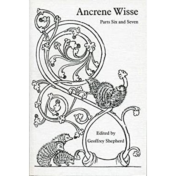 Pre-Owned Ancrene Wisse: Parts Six and Seven (Paperback 9780859892568) by Geoffrey Shepherd
