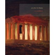 And After the Flames A Collection of Poetry Inspired by Greek Mythology, Paperback