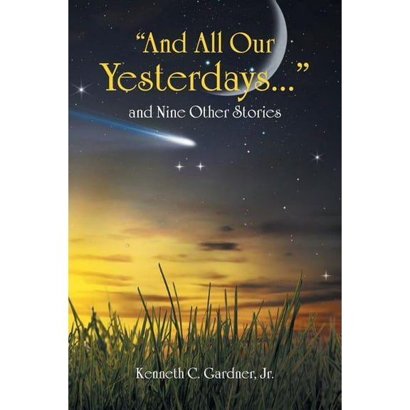 And All Our Yesterdays... and Nine Other Stories, (Paperback)