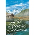 thumbnail image 1 of And All The Rivers Between, (Paperback), 1 of 1