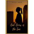 thumbnail image 1 of And Arrow is the Sun (Paperback), 1 of 1