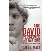 DALE L MAST And David Perceived He Was King (Paperback)