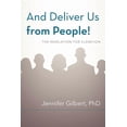 thumbnail image 1 of And Deliver Us from People!: The Revelation for Elevation (Paperback) by Jennifer Gilbert, 1 of 1