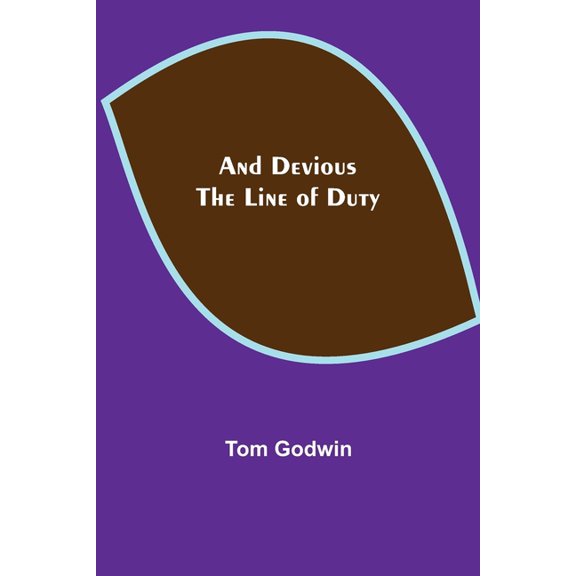 And Devious the Line of Duty, (Paperback)