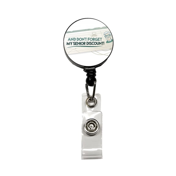 And Don't Forget My Senior Discount Funny Retractable Reel ID Badge Key Card Name Tag Holder with Clip