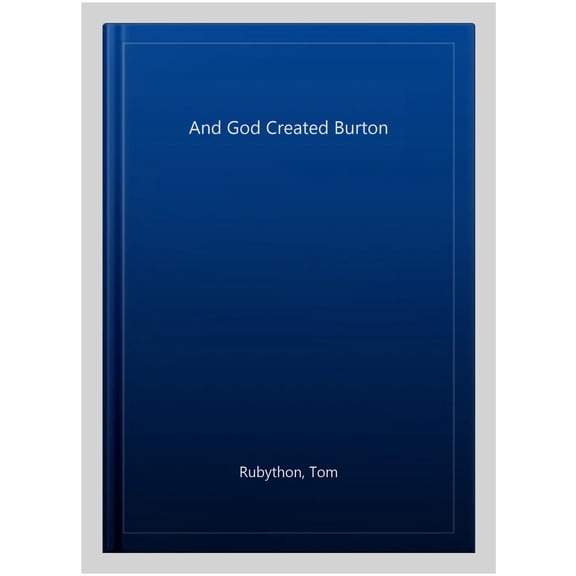 And God Created Burton