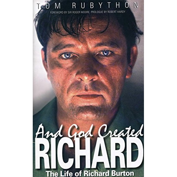 Pre-Owned And God Created Richard: The Life of Richard Burton (Hardcover) 0990619907 9780990619901