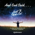 thumbnail image 1 of And God Said. . ., And It Was So! : A Look at Creation For Younger Thinkers (Paperback), 1 of 1