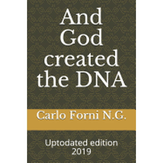 And God created the DNA : Uptodated edition 2019 (Paperback)