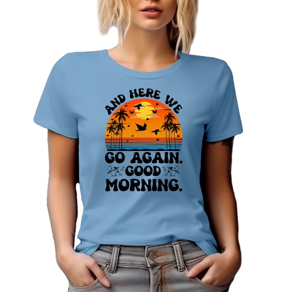 And Here We Go Again, Good Morning with a Beach, Baby Blue T-Shirt, 3XL