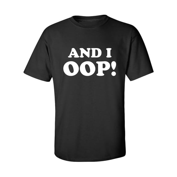 And I OOP! Adult Short Sleeve T-shirt