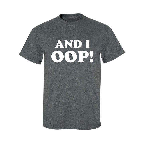 And I OOP! Adult Short Sleeve T-shirt
