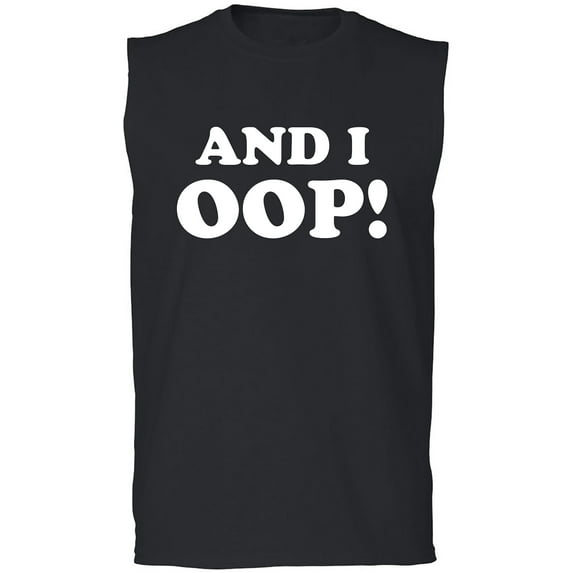 And I OOP! Adult Sleeveless Tee