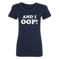 thumbnail image 1 of And I OOP! Womens crewneck tee, 1 of 2