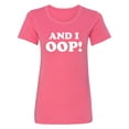 thumbnail image 1 of And I OOP! Womens crewneck tee, 1 of 2