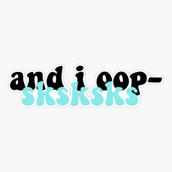 And I Oop Vsco Art Vinyl Decal Sticker