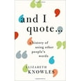 thumbnail image 1 of Pre-Owned 'And I quote...': A history of using other people's words Paperback, 1 of 1