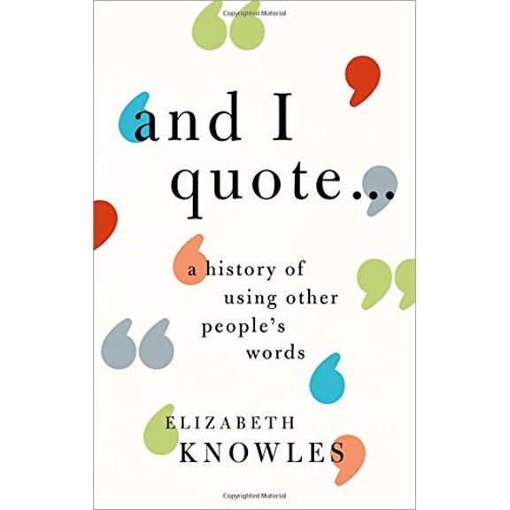 Pre-Owned 'And I quote...': A history of using other people's words Paperback
