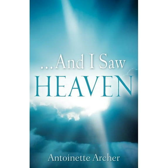 ...And I Saw Heaven (Paperback)