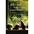 thumbnail image 1 of Pre-Owned And I Shall Have Some Peace There: Trading in the Fast Lane for My Own Dirt Road (Paperback) 0446556106 9780446556101, 1 of 1