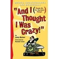 thumbnail image 1 of Pre-Owned And I Thought I Was Crazy! Quirks, Idiosyncrasies and Meshugaas (Paperback) 0970761902 9780970761903, 1 of 1