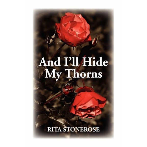 And I'll Hide My Thorns (Paperback)