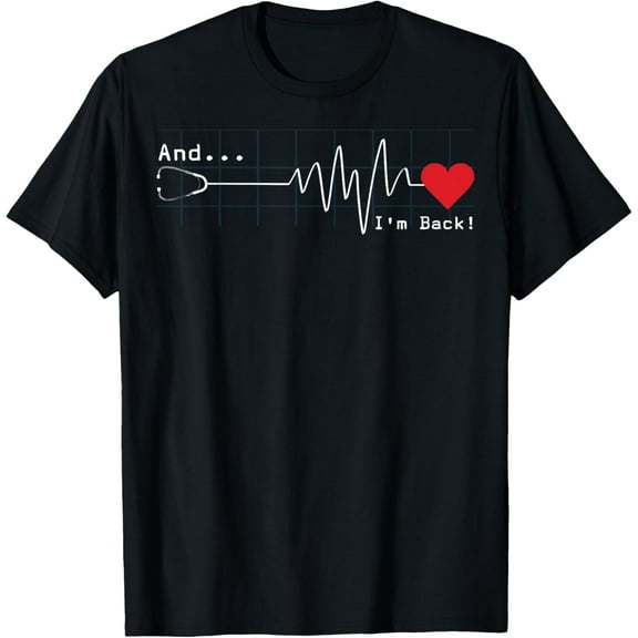 And I'm Back EKG Heartbeat For Cardiologist Heart Survivor T-Shirt