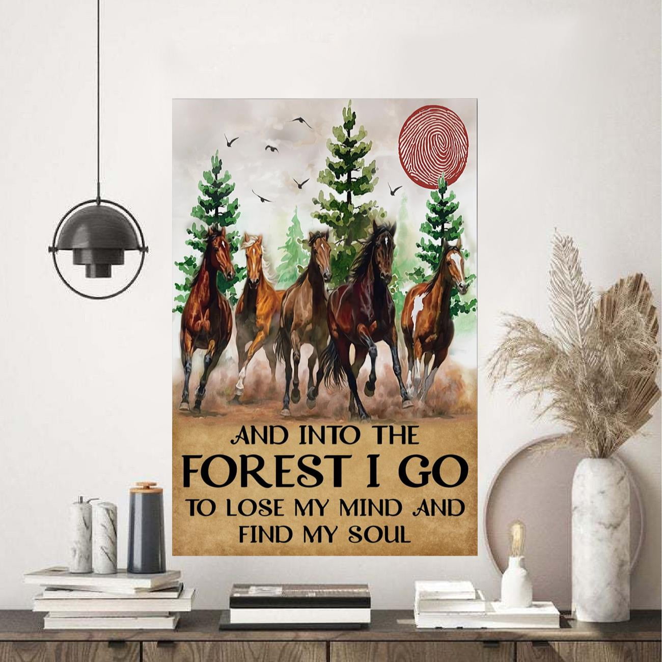 And Into The Forest I Go To Lose My Mind Vertical Poster horse poster ...