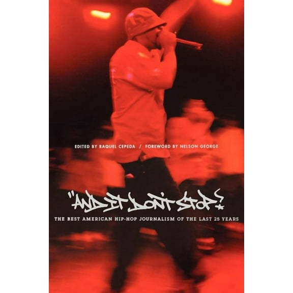 And It Don't Stop: The Best American Hip-Hop Journalism of the Last 25 Years, (Paperback)