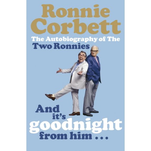 Pre-Owned And It's Goodnight from Him . . .: The Autobiography of the Two Ronnies Paperback