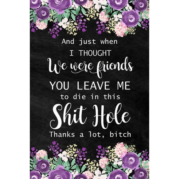 And Just When I Thought We Were Friends: Retirement Blank Lined Notebook, Farewell Gift for Coworker, (Paperback)