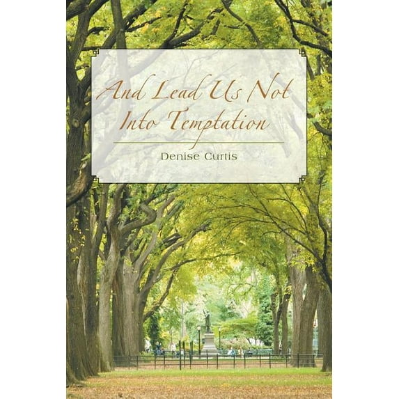 And Lead Us Not into Temptation : N/A
