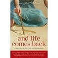 thumbnail image 1 of And Life Comes Back: A Wife's Story of Love, Loss, and Hope Reclaimed, (Paperback), 1 of 2