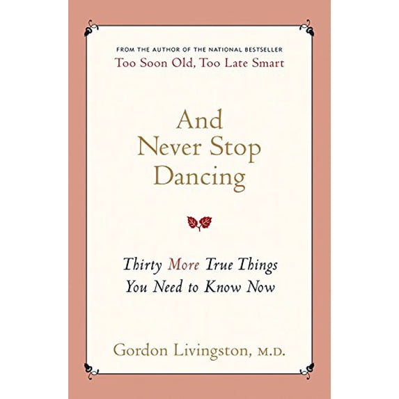 Pre-Owned And Never Stop Dancing: Thirty More True Things You Need to Know Now (Hardcover) 1569243204 9781569243206