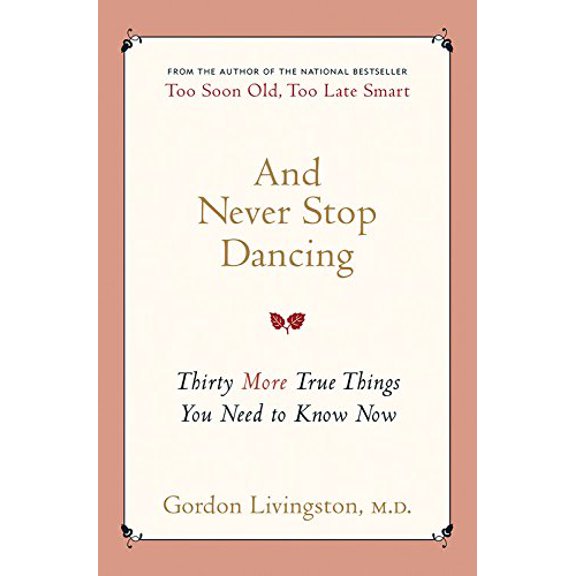 Pre-Owned And Never Stop Dancing: Thirty More True Things You Need to Know Now (Hardcover) 1569243204 9781569243206
