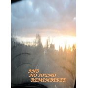 And No Sound Remembered, Hardcover