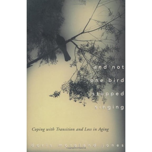 Pre-Owned And Not One Bird Stopped Singing: Coping With Transition and Loss in Aging, 9780835808156, 0835808157, Paperback,