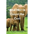 thumbnail image 1 of And Not to Count the Cost (Paperback), 1 of 1