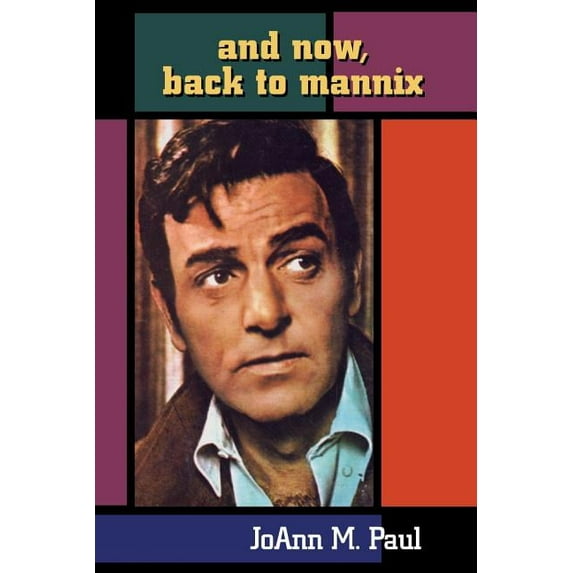 And Now, Back to Mannix, (Paperback)
