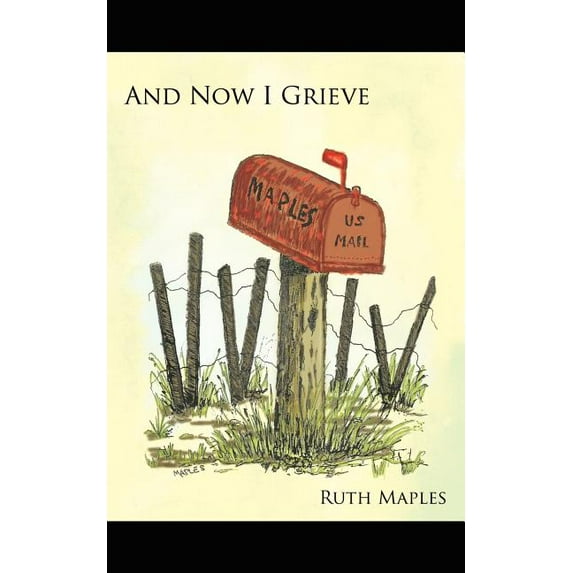 And Now I Grieve Paperback Ruth Maples