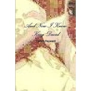 And Now I Know King David, Paperback