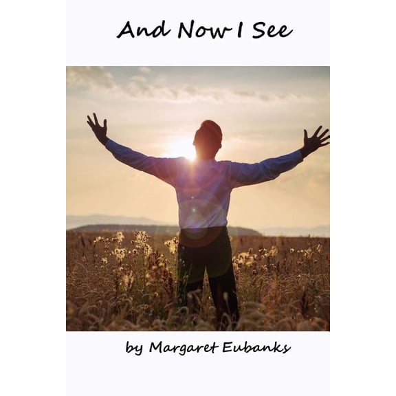 And Now I See (Paperback)