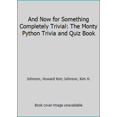 thumbnail image 1 of Pre-Owned And Now for Something Completely Trivial: The Monty Python Trivia and Quiz Book (Paperback) 0312062893 9780312062897, 1 of 1