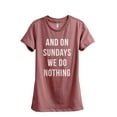 thumbnail image 1 of And On Sundays We Do Nothing Women's Fashion Relaxed T-Shirt Tee Heather Rouge Small, 1 of 3