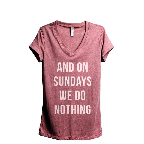 And On Sundays We Do Nothing Women's Fashion Relaxed V-Neck T-Shirt Tee Heather Rouge X-Large