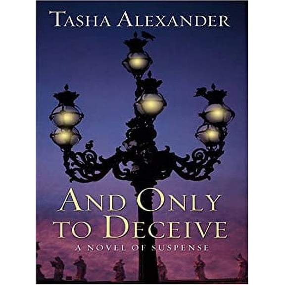 Pre-Owned And Only To Deceive: A Novel Of Suspense (Hardcover) 1597221430 9781597221436