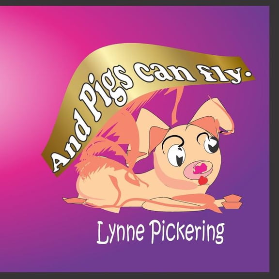 And Pigs Can Fly, (Paperback)
