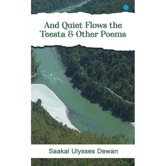 And Quiet Flows the Teesta & Other Poems, (Paperback)