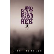 And SAT Down Beside Her, Paperback