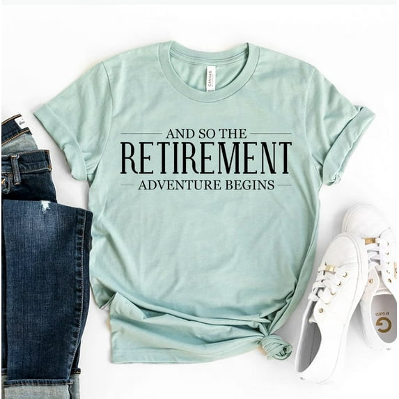 And So The Retirement T-shirt Women's Adventure Shirt Christmas Gift For Grandpa Retiree Tshirt Family Shirts Father's Day Top
